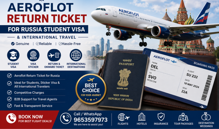 Aeroflot Return Ticket for Russia Student Visa & International Travel