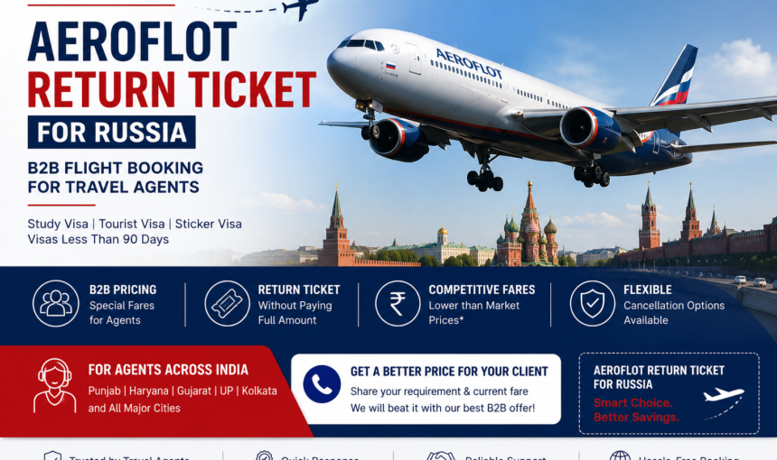 Aeroflot Return Ticket for Russia: B2B Flight Booking Options for Travel Agents
